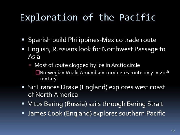 Exploration of the Pacific Spanish build Philippines-Mexico trade route English, Russians look for Northwest