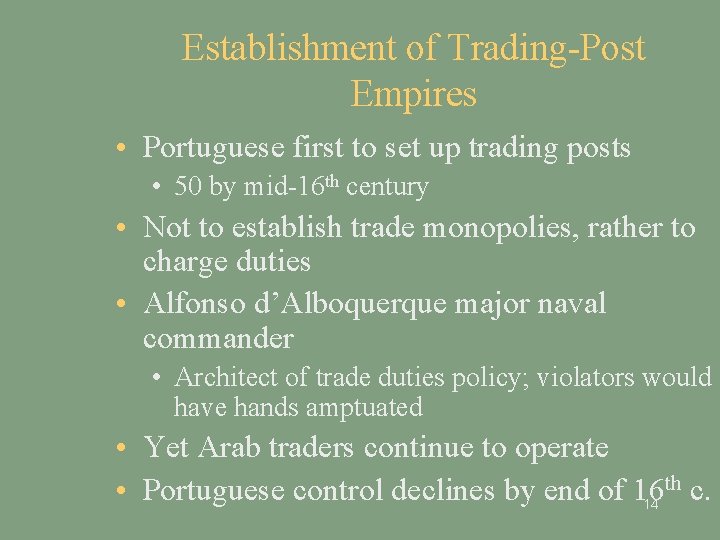 Establishment of Trading-Post Empires • Portuguese first to set up trading posts • 50