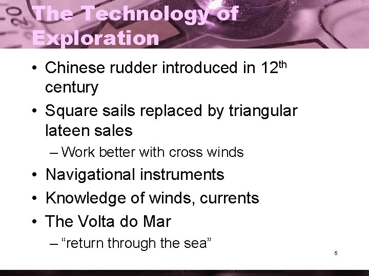 The Technology of Exploration • Chinese rudder introduced in 12 th century • Square