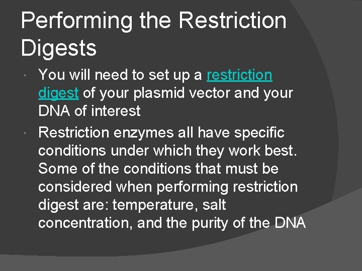 Performing the Restriction Digests You will need to set up a restriction digest of