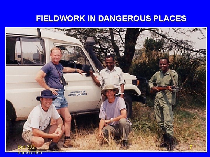 FIELDWORK IN DANGEROUS PLACES Biol 302 Introduction 7 