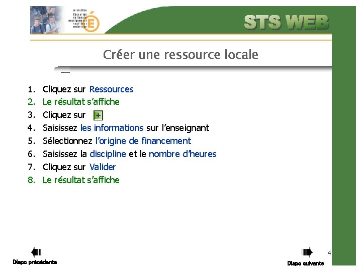 Créer une ressource locale 1. 2. 3. 4. 5. 6. 7. 8. Cliquez sur