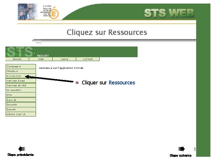 Cliquez sur Ressources Cliquer sur Ressources 5 Diapo précédente Diapo suivante 