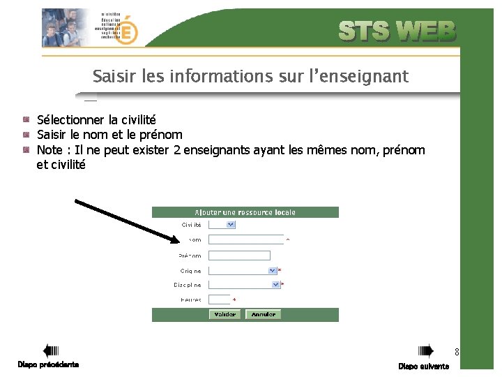 Saisir les informations sur l’enseignant Sélectionner la civilité Saisir le nom et le prénom