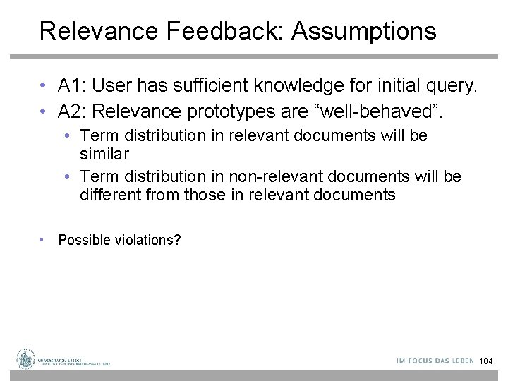 Relevance Feedback: Assumptions • A 1: User has sufficient knowledge for initial query. •