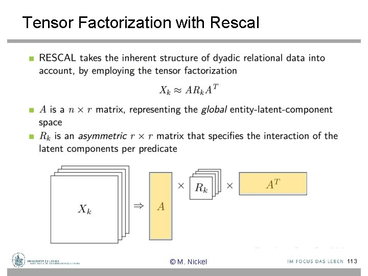 Tensor Factorization with Rescal © M. Nickel 113 