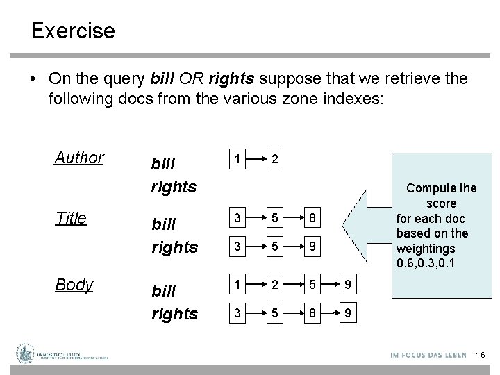 Exercise • On the query bill OR rights suppose that we retrieve the following