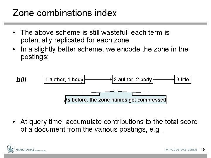 Zone combinations index • The above scheme is still wasteful: each term is potentially