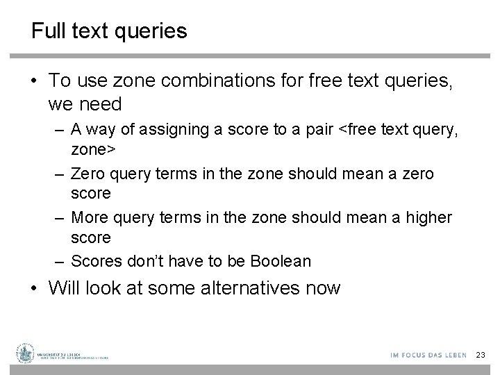 Full text queries • To use zone combinations for free text queries, we need