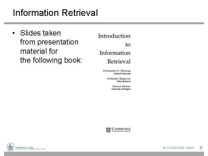 Information Retrieval • Slides taken from presentation material for the following book: 3 