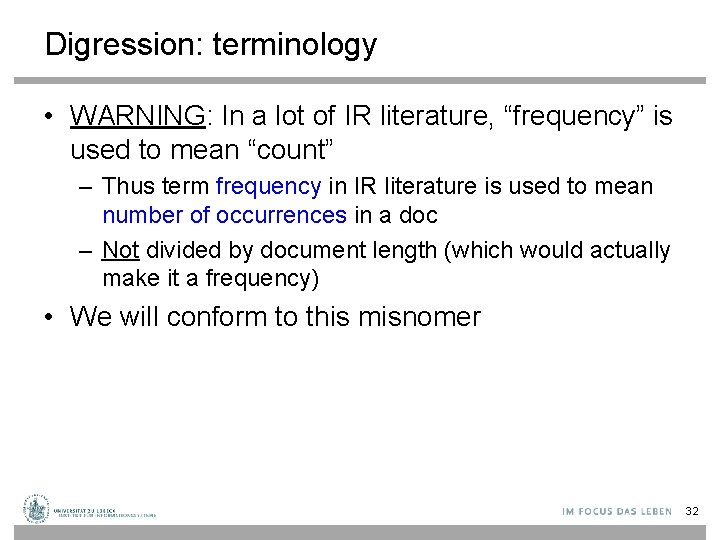 Digression: terminology • WARNING: In a lot of IR literature, “frequency” is used to