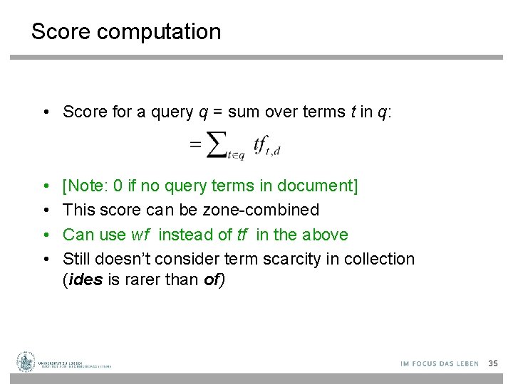 Score computation • Score for a query q = sum over terms t in