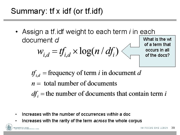 Summary: tf x idf (or tf. idf) • Assign a tf. idf weight to