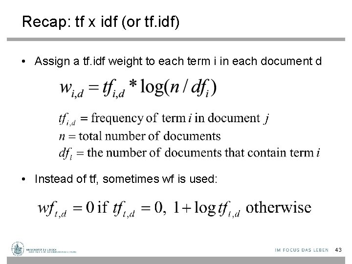 Recap: tf x idf (or tf. idf) • Assign a tf. idf weight to