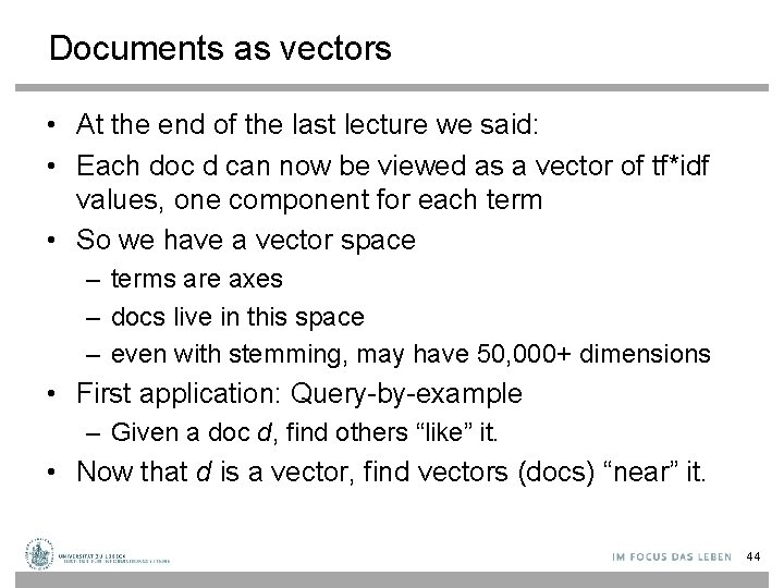 Documents as vectors • At the end of the last lecture we said: •