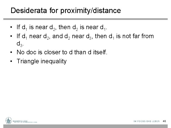 Desiderata for proximity/distance • If d 1 is near d 2, then d 2