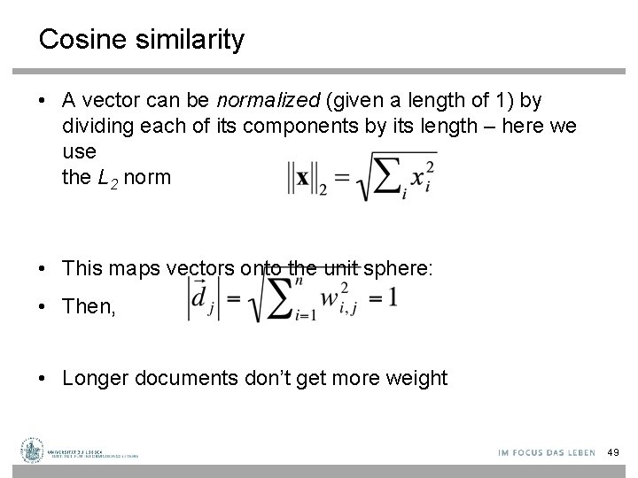 Cosine similarity • A vector can be normalized (given a length of 1) by