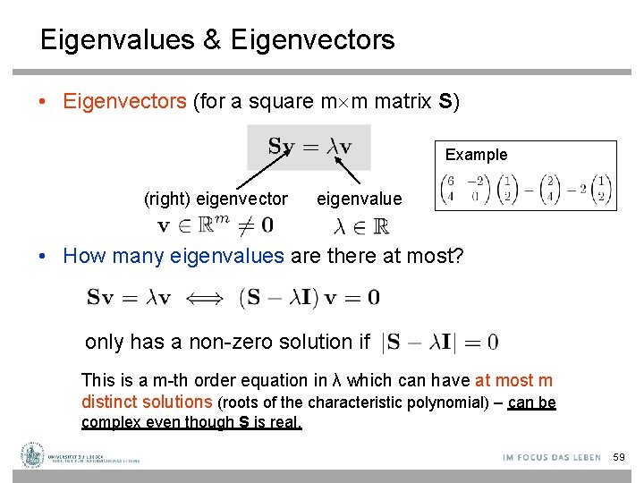 Eigenvalues & Eigenvectors • Eigenvectors (for a square m m matrix S) Example (right)