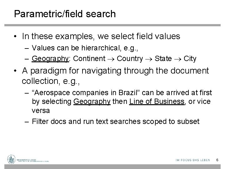 Parametric/field search • In these examples, we select field values – Values can be