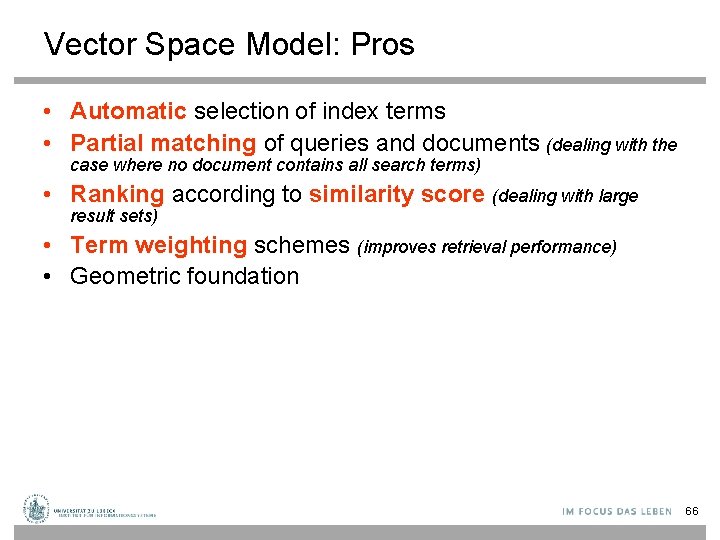 Vector Space Model: Pros • Automatic selection of index terms • Partial matching of
