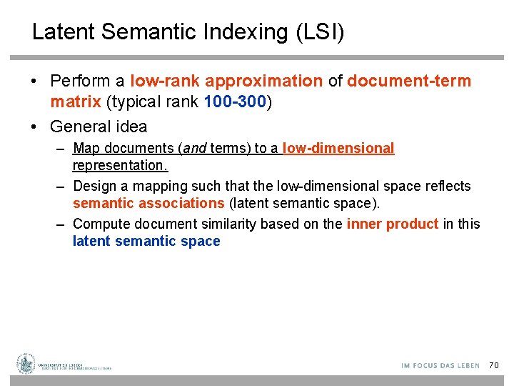 Latent Semantic Indexing (LSI) • Perform a low-rank approximation of document-term matrix (typical rank