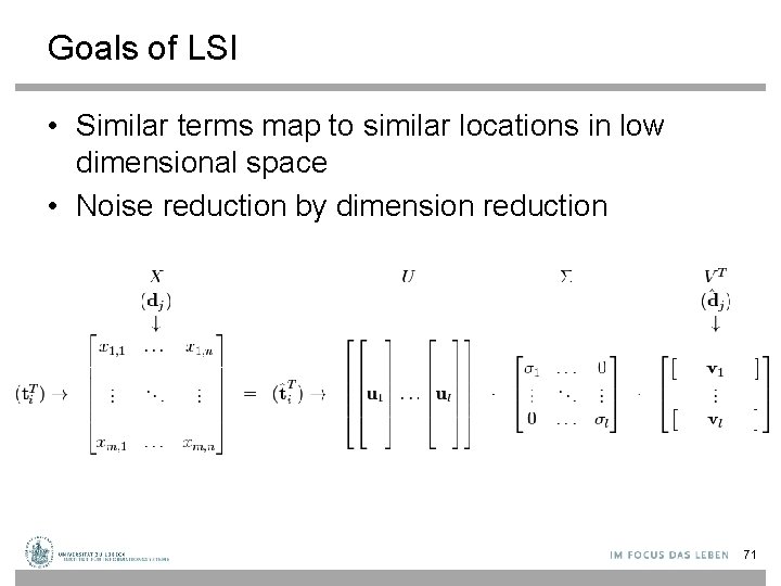 Goals of LSI • Similar terms map to similar locations in low dimensional space