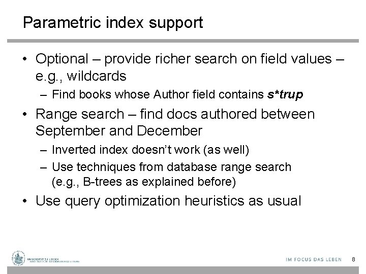 Parametric index support • Optional – provide richer search on field values – e.