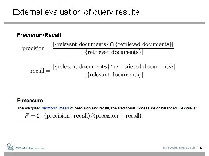 External evaluation of query results Precision/Recall 87 