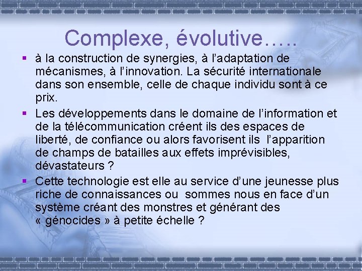 Complexe, évolutive…. . § à la construction de synergies, à l’adaptation de mécanismes, à