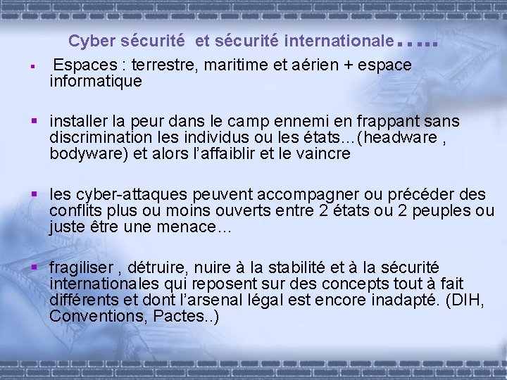 …. . § Cyber sécurité et sécurité internationale Espaces : terrestre, maritime et aérien