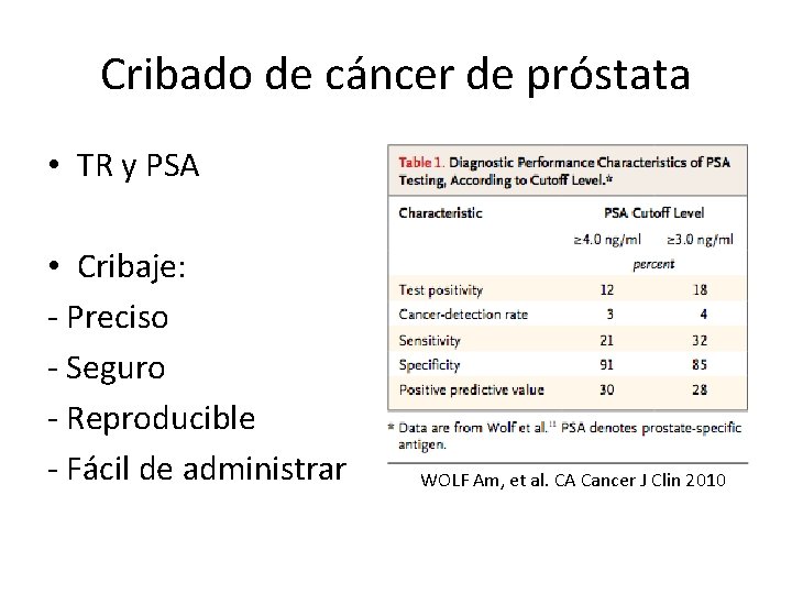 Cribado de cáncer de próstata • TR y PSA • Cribaje: - Preciso -