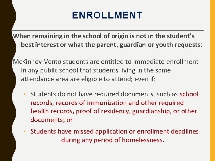 ENROLLMENT When remaining in the school of origin is not in the student’s best