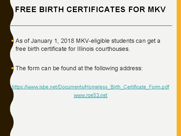FREE BIRTH CERTIFICATES FOR MKV § As of January 1, 2018 MKV-eligible students can