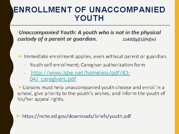 ENROLLMENT OF UNACCOMPANIED YOUTH “Unaccompanied Youth: A youth who is not in the physical