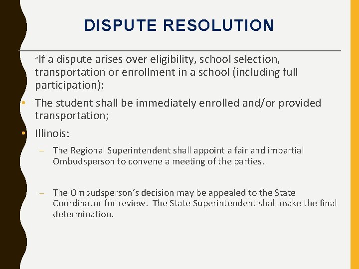 DISPUTE RESOLUTION a dispute arises over eligibility, school selection, transportation or enrollment in a