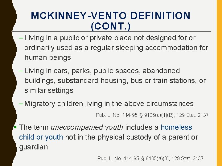 MCKINNEY-VENTO DEFINITION (CONT. ) – Living in a public or private place not designed