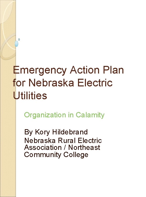 Emergency Action Plan for Nebraska Electric Utilities Organization in Calamity By Kory Hildebrand Nebraska