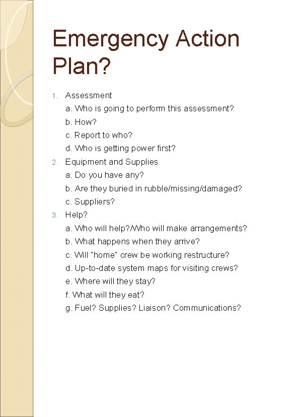 Emergency Action Plan? 1. Assessment a. Who is going to perform this assessment? b.