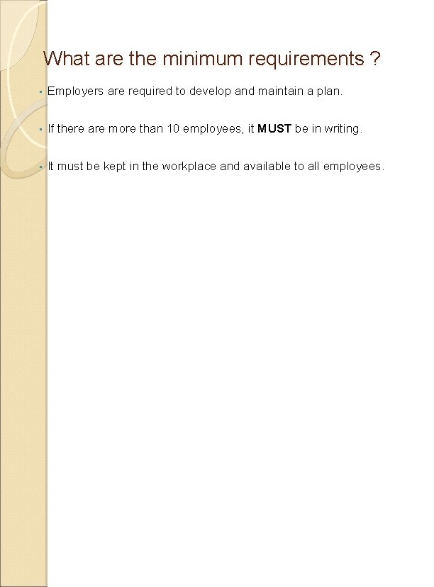 What are the minimum requirements ? • Employers are required to develop and maintain