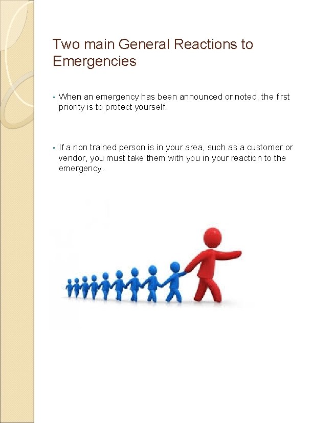 Two main General Reactions to Emergencies • When an emergency has been announced or