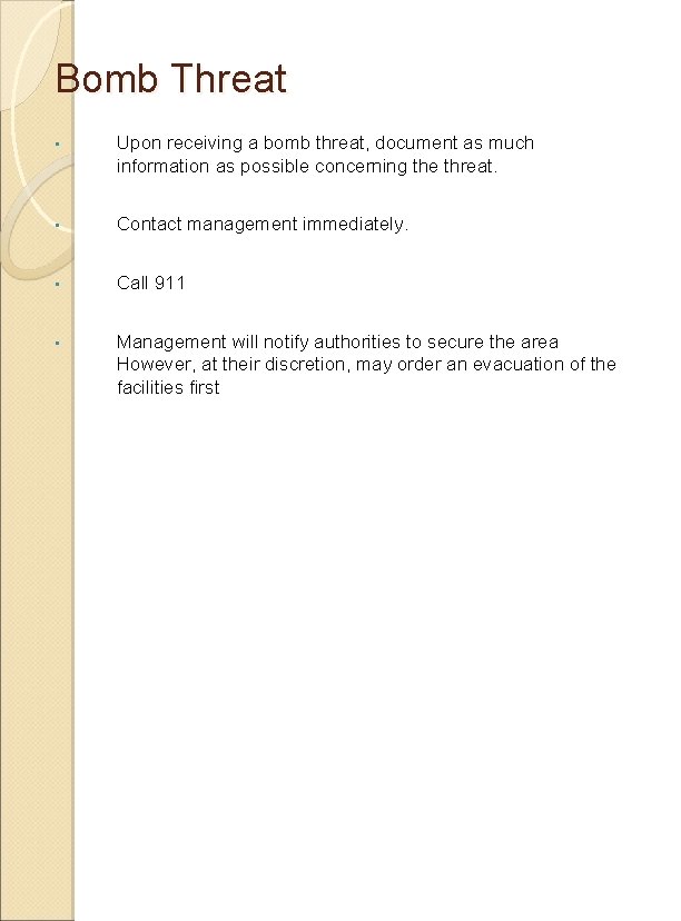 Bomb Threat • Upon receiving a bomb threat, document as much information as possible