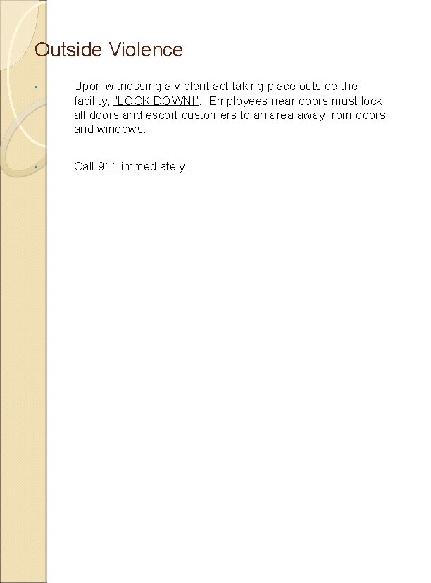 Outside Violence • Upon witnessing a violent act taking place outside the facility, “LOCK
