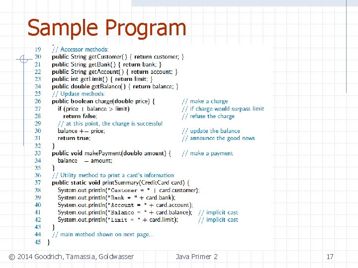 Sample Program © 2014 Goodrich, Tamassia, Goldwasser Java Primer 2 17 