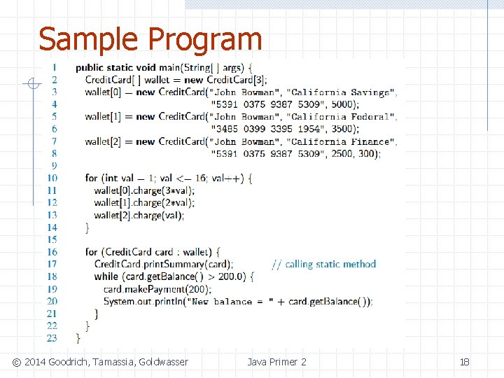 Sample Program © 2014 Goodrich, Tamassia, Goldwasser Java Primer 2 18 