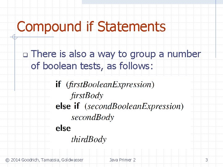 Compound if Statements q There is also a way to group a number of