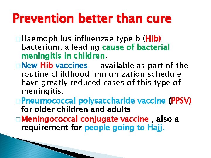 Prevention better than cure � Haemophilus influenzae type b (Hib) bacterium, a leading cause