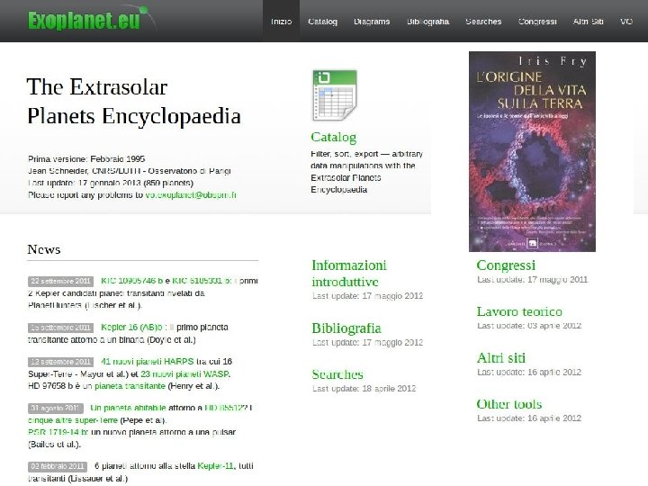 Bibliografia • Wikipedia (inglese!) • The Extrasolar Planet Encyclopedia (exoplanet. eu) • Iris Fry,