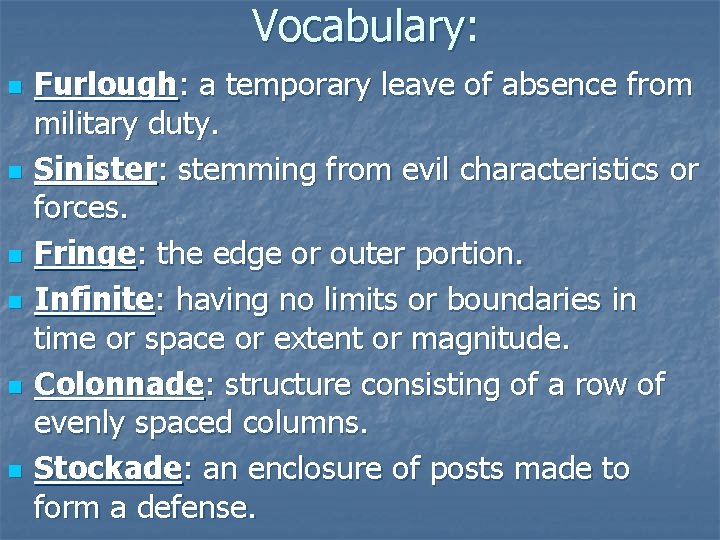 Vocabulary: n n n Furlough: a temporary leave of absence from military duty. Sinister: Vocabulary: n n n Furlough: a temporary leave of absence from military duty. Sinister: