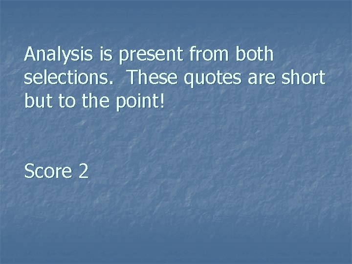 Analysis is present from both selections. These quotes are short but to the point! Analysis is present from both selections. These quotes are short but to the point!