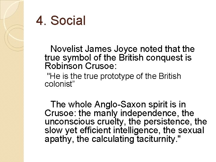 4. Social Novelist James Joyce noted that the true symbol of the British conquest